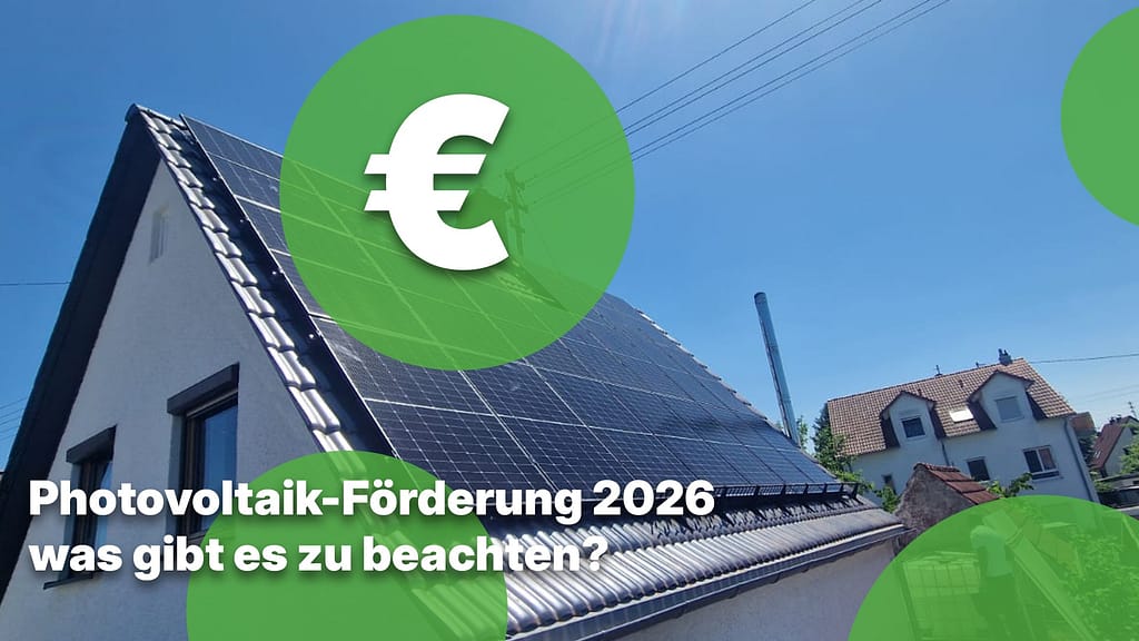 Photovoltaik Förderung 2026 - Was gibt es zu beachten?