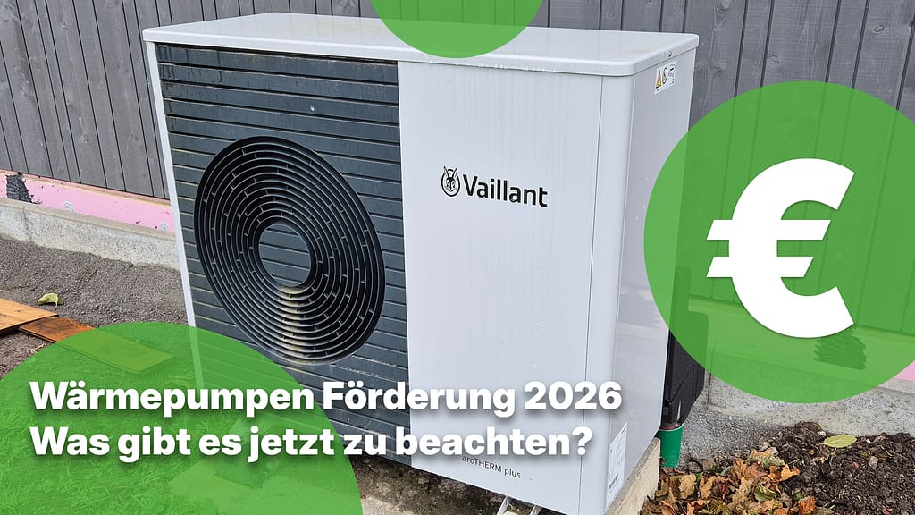 Wärmepumpen Förderung 2026 - Was gibt es zu beachten
