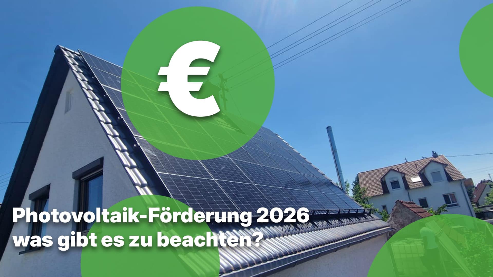 Photovoltaik Förderung 2026 - Was gibt es zu beachten?